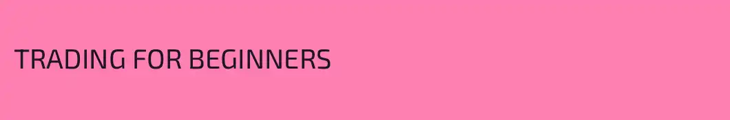 TRADING FOR BEGINNERS
